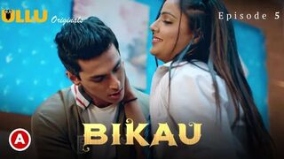 Bikau Episode 5 Web Series 18+