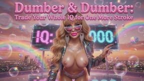 Dumber & Dumber: Trade Your Whole IQ for One More Stroke