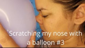 Scratching my nose with a balloon #3