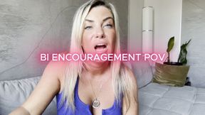 Bi Encouragement POV
