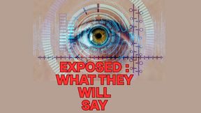 ** Exposed : What They Will Say **