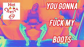 YOU GONNA FUCK MY BOOTS?