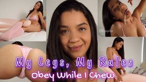 My Legs, My Rules: Obey While I Chew