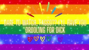 Dare to Watch, Fag? I’ll Have You Drooling for Dick