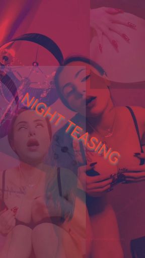 NIGHT TEASING