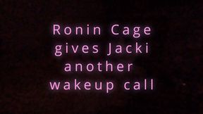 Ronin's back for another Jacki Love wake up call and he gets Amazon'd