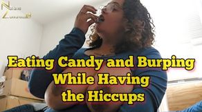 Hiccups While Eating Candy and Big Loud Burps