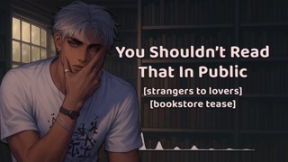 Bookstore Stranger Catches Your Smutty Secret And Turns It Real Audio Roleplay, Male Moans, Whimpering, Dominant, BF ASMR M4A