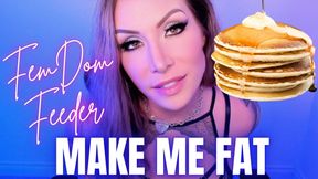 Make Me Fat FemDom Feeder