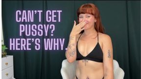 Can't Get Pussy? Here's Why.