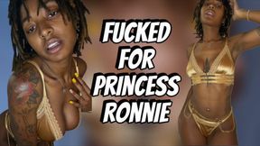 fucked for princess ronnie