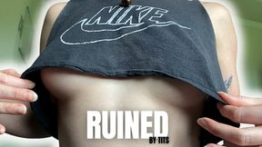 Ruined By Tits