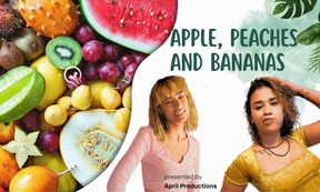 Apples, Peaches And Bananas