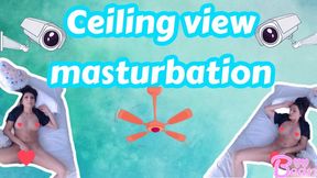 Ceiling View Masturbation!