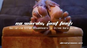 No Words, Just Feet: Ballerina Strap Disappears to Oiled Bare Soles