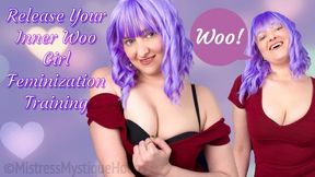 Release Your Inner Woo Girl Feminization Training - She's the life of the party! - Sissy Training, Sissy Sluts, Sissification, Femdom, Gender Transformation with Mistress Mystique Hoops - MP4
