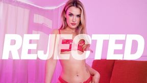 REJECTED - Harsh Verbal Humiliation Mind Fuck