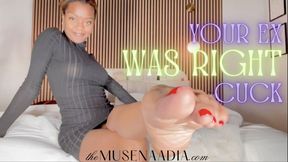 your ex was right cuck