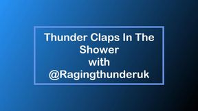 Thunder Claps In The Shower Featuring @Ragingthunderuk