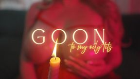 Goon to My Oily Tits