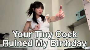Your Tiny Cock Ruined My Birthday