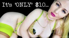 it’s ’ONLY’ $10…