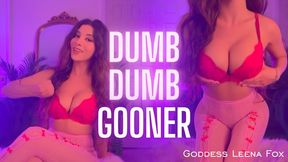 Dumb Dumb Gooner