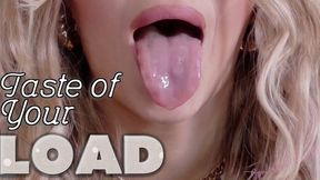Taste of Your Load