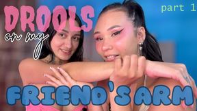 drools on my friends arm