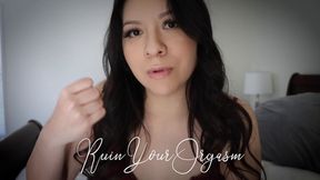 Ruin Your Orgasm