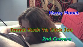 Marcy Monet - Imma Suck Ya Cock Joe 2nd Camera
