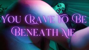 You Crave to Be Beneath Me - Toilet Slave Training