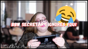 BBW Secretary IGNORES You