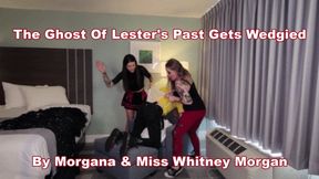 The Ghost Of Lester's Past Wedgied By Morgana & Miss Whitney Morgan - mp4