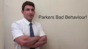 Parker’s Bad Behaviour!
