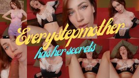 EVERY STEP-MOTHER HAS HER SECRETS