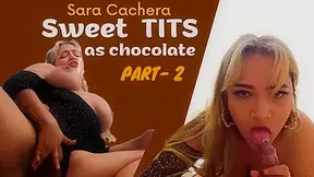Sweet as Chocolate TITS - Part 2 - BigAssLatinaVR
