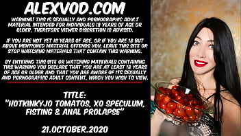 Hotkinkyjo tomatos, xo speculum, fisting &amp_ anal prolapse