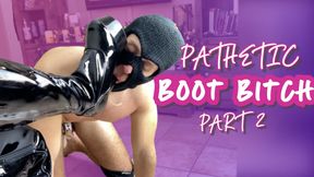 Pathetic Boot Bitch II | Closed Captions