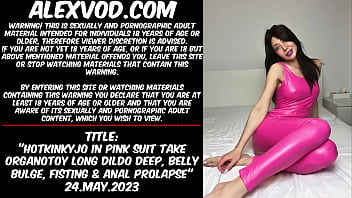 Hotkinkyjo in pink suit take Organotoy long dildo deep, belly bulge, fisting &amp_ anal prolapse (Sample)