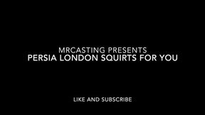 Persia London Squirts for you