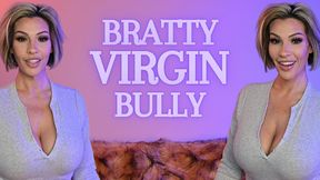 Bratty Virgin Bully