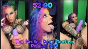 52:00:- The Sin You Don’t Confess-Pegging POV
