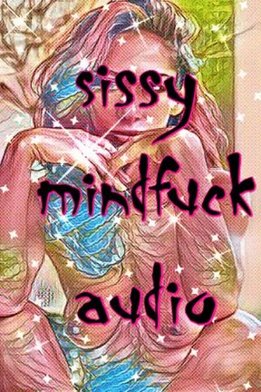 Sissy Mindfuck Audio
