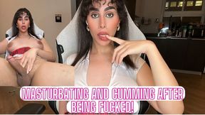 Masturbating and Cumming after being Fucked!