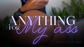 Ass Overload - Anything for My ass