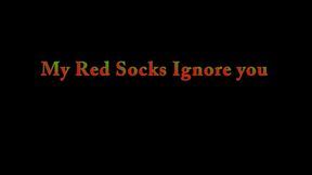 My Red Socks Ignore you-MOV