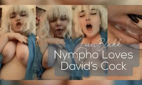 Nympho Loves Davids Cock