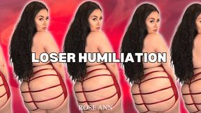 Femdom - Loser Humiliation - Female Domination - POV - Big Ass - Featuring Rose Ann