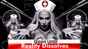 Goon Until Reality Dissolves